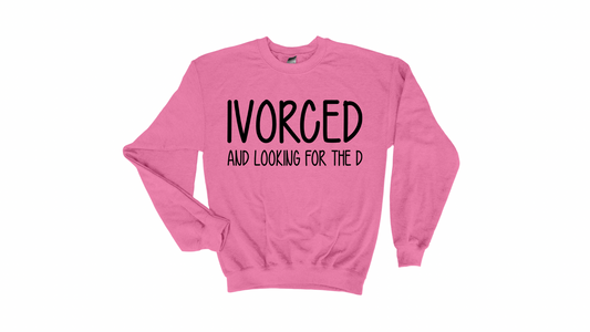 Looking for the "D"ivorced Sweatshirt